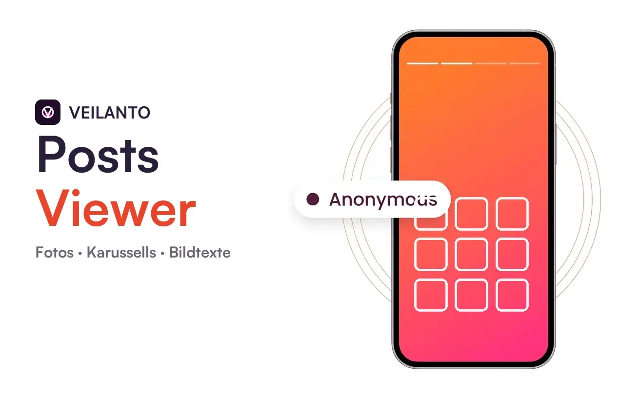 Veilanto Posts Viewer — Fotos, Karussells und Bildtexte. Ein Handy mit einem Raster von Beiträgen, daneben ein Abzeichen „Anonymous“.