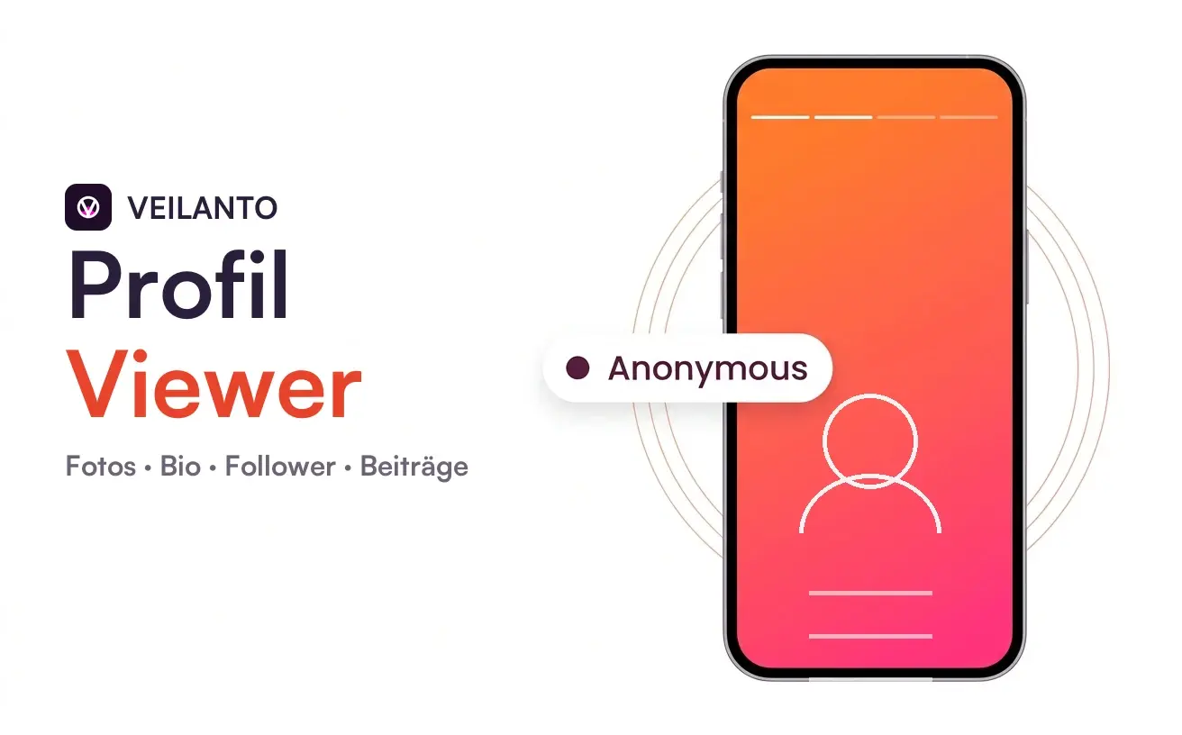 Veilanto Profile Viewer — Fotos, Bio, Follower und Beiträge. Ein Handy mit einem Profil, daneben ein Abzeichen „Anonymous“.